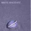 Brent Magstadt - Brent Magstadt